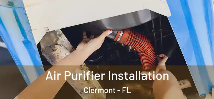 Air Purifier Installation Clermont - FL