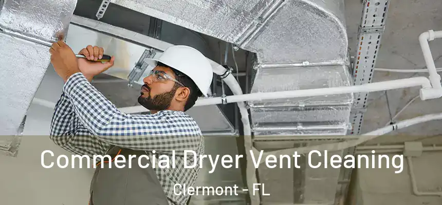 Commercial Dryer Vent Cleaning Clermont - FL