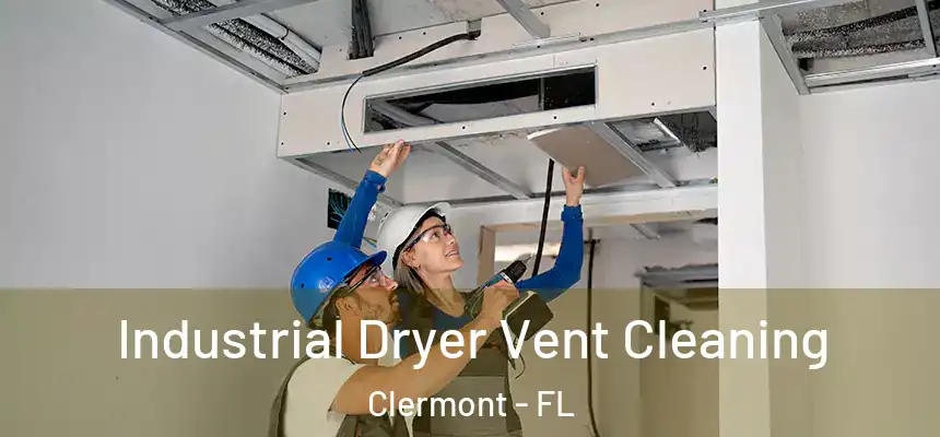 Industrial Dryer Vent Cleaning Clermont - FL