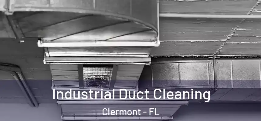 Industrial Duct Cleaning Clermont - FL
